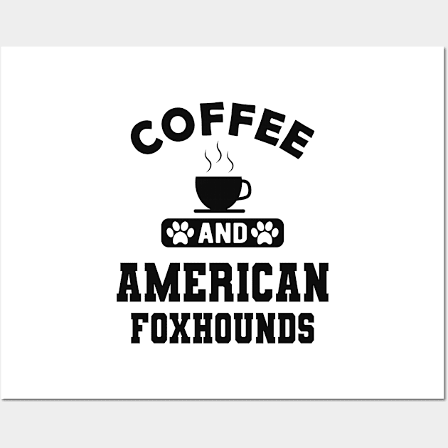 American Foxhound Dog - Coffee and american foxhounds Wall Art by KC Happy Shop